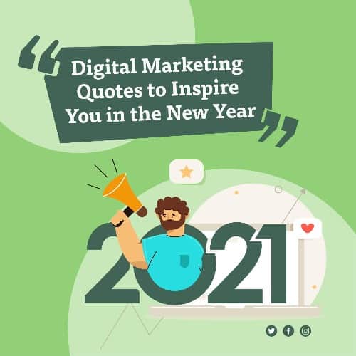 30 Digital Marketing Quotes to Inspire You in the New Year 30 Digital Marketing Quotes to Inspire You in the New Year